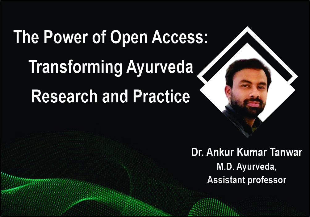 The Power of Open Access: Transforming Ayurveda Research and Practice