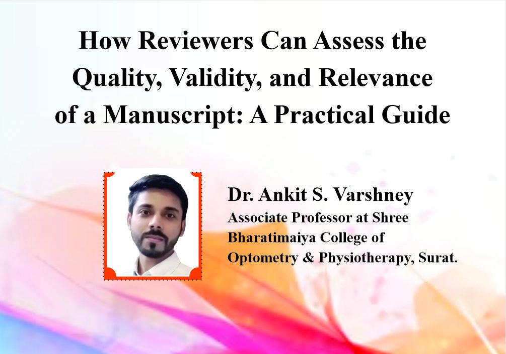 How Reviewers Can Assess the Quality, Validity, and Relevance of a Manuscript: A Practical Guide