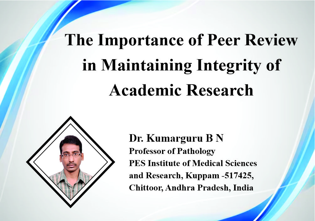 The Importance of Peer Review in Maintaining Integrity of Academic Research