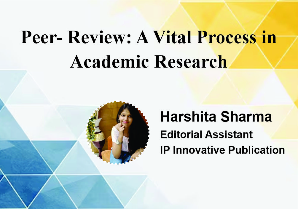 Peer- Review: A Vital Process in Academic Research