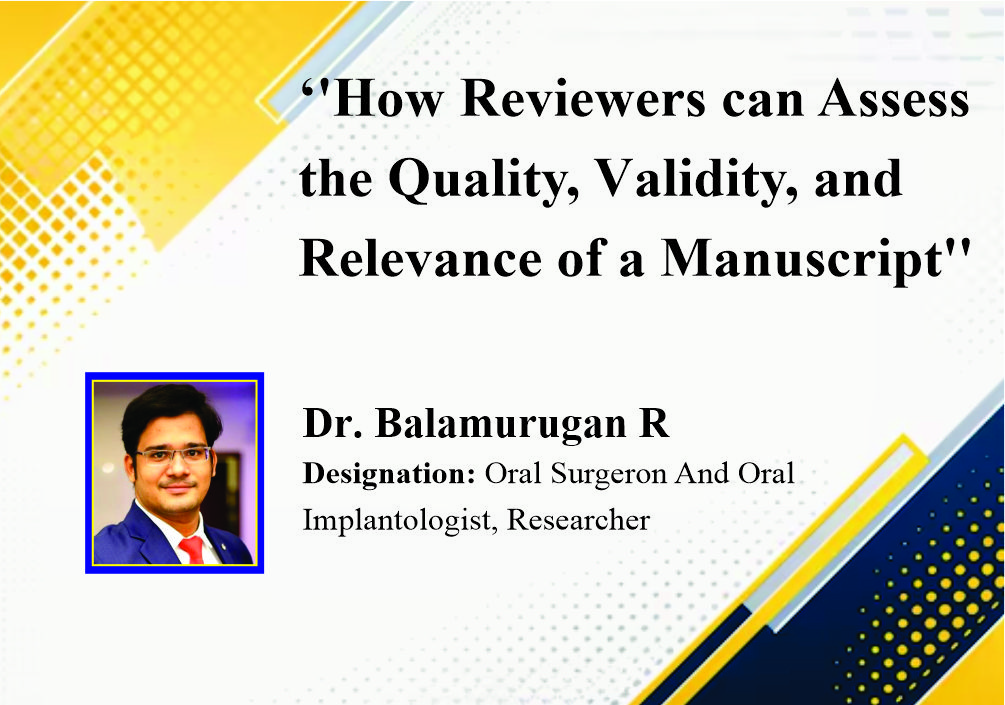 'How Reviewers can assess the quality, validity, and relevance of a manuscript